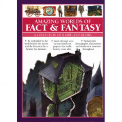 Amazing Worlds of Fact & Fantasy: A Collection of 8 Fabulous Books: Be enthralled by the truth behind the myths and the historical facts behind the fantasies- learn through step-by-step hands-on projects that make history come alive- fabulous photographs,