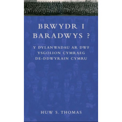 Brwydr i Baradwys?: Y Dylanwadau ar Dwf Ysgolion Cymraeg De-ddwyrain Cymru