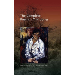 The Complete Poems of T. H. Jones, 1921-1965