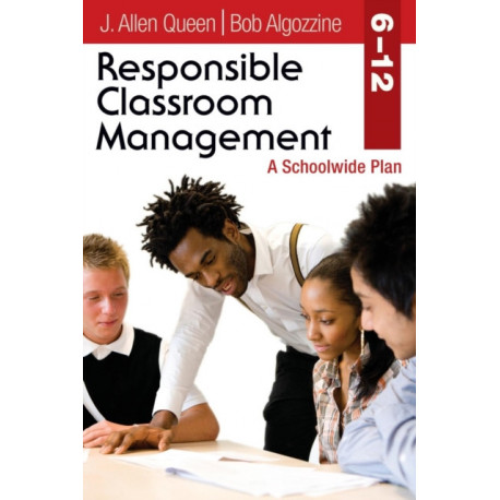 Responsible Classroom Management, Grades 6–12: A Schoolwide Plan