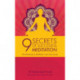 9 Secrets of Successful Meditation: The Ultimate Key to Mindfulness, Inner Calm and Joy