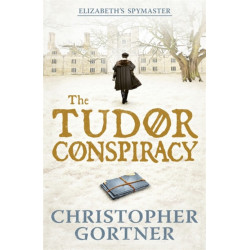 The Tudor Conspiracy: Elizabeth's Spymaster Two