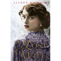 The Lost Wife: the heart-breaking and unforgettable WW2 love story which will sweep you off your feet