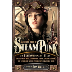 The Mammoth Book of Steampunk