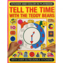 Sticker and Colour-in Playbook: Tell the Time with Teddy Bears: With Over 50 Reusable Stickers