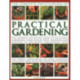 Practical Gardening, The Complete Encyclopedia of: The ultimate step-by-step guide to successful gardening, from design ideas, planning and planting to year-round maintenance tasks- the perfect sourcebook for every gardener including more than 1000 expert