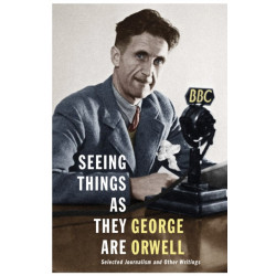 Seeing Things as They Are: Selected Journalism and Other Writings