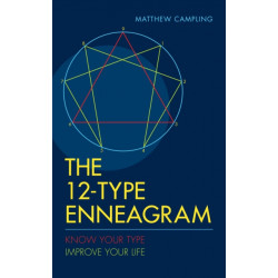 The 12-Type Enneagram: Know Your Type Improve Your Life