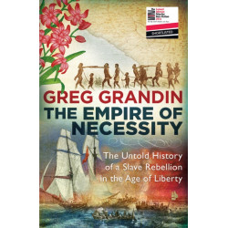 The Empire of Necessity: The Untold History of a Slave Rebellion in the Age of Liberty