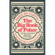 The Big Book of Poker: Texas Hold'Em and All the Rest: In-Depth Knowledge for Winning