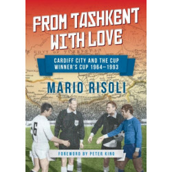 From Tashkent with Love: Cardiff City and the Cup Winner's Cup 1964 -1993