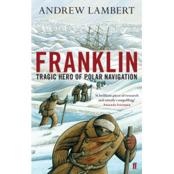 Franklin: Tragic Hero of Polar Navigation