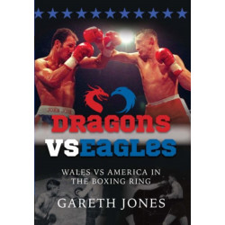 Dragons vs Eagles: Wales vs America in the Boxing Ring