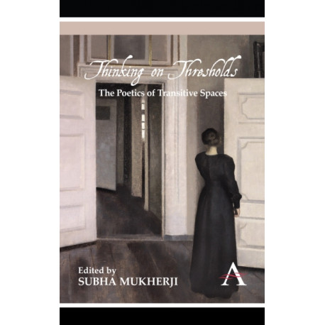 Thinking on Thresholds: The Poetics of Transitive Spaces