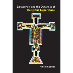 Dostoevsky and the Dynamics of Religious Experience