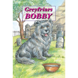 Greyfriars Bobby - The Story of an Edinburgh Dog