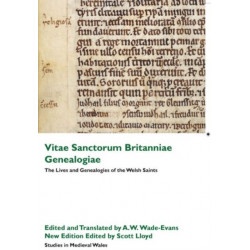 Vitae Sanctorum Britanniae Et Genealogiae: The Lives and Genealogies of the Welsh Saints