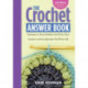 The Crochet Answer Book, 2nd Edition: Solutions to Every Problem You’ll Ever Face- Answers to Every Question You’ll Ever Ask