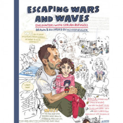 Escaping Wars and Waves: Encounters with Syrian Refugees