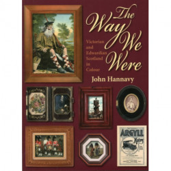 The Way We Were: Victorian and Edwardian Scotland in Colour
