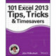 101 Excel 2013 Tips, Tricks and Timesavers
