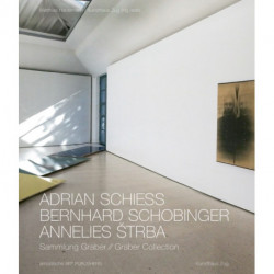Adrian Schiess - Bernhard Schobinger - Annelies Strba: Graber Collection