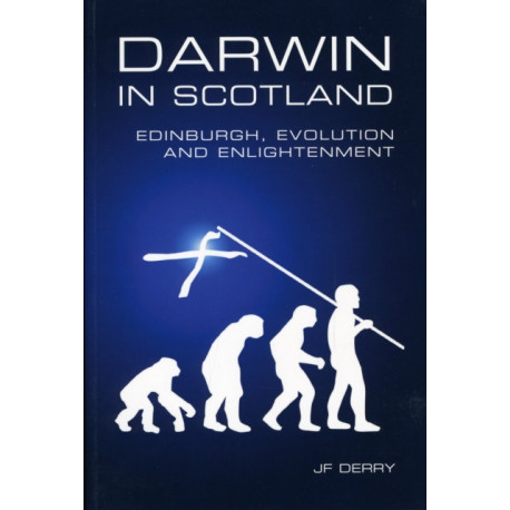 Darwin in Scotland: Edinburgh, Evolution and Enlightenment