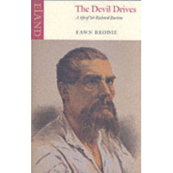 The Devil Drives: A Life of Sir Richard Burton