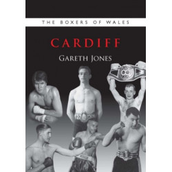 The Boxers of Wales: Cardiff
