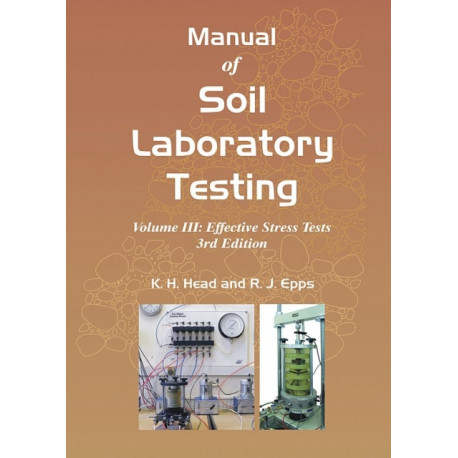 Manual of Soil Laboratory Testing, Volume Three: Effective Stress Tests