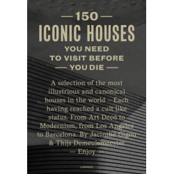 150 Houses You Need to Visit Before You Die: A selection of the 150 most illustrious houses in the world - each having reached cult status. From Villa Cavrois to Eames House, from Villa Muller to Taliesin. By Thijs Demeulemeester and Jacinthe Gigou. - Enj