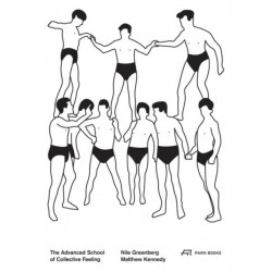 The Advanced School of Collective Feeling: Inhabiting Modern Physical Culture 1926-38