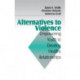 Alternatives to Violence: Empowering Youth To Develop Healthy Relationships