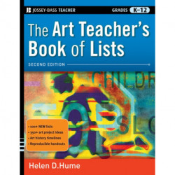 The Art Teacher's Book of Lists, Grades K-12: Grades K-12