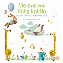 Me and My Baby Rattle: My First Three Years Record Book