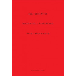 Beat Schlatter - Rock'n'roll Hinterland: Swiss Backstages