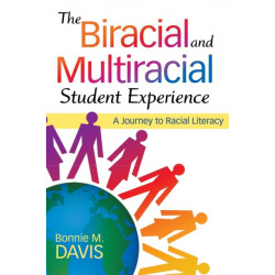 The Biracial and Multiracial Student Experience: A Journey to Racial Literacy