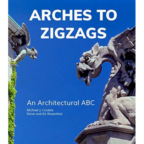 Arches to Zigzags: An Architectural ABC