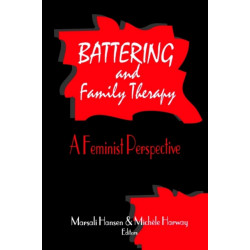 Battering and Family Therapy: A Feminist Perspective