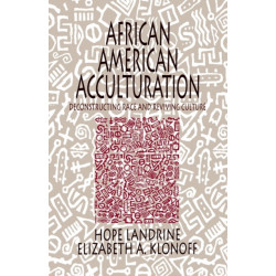 African American Acculturation: Deconstructing Race and Reviving Culture