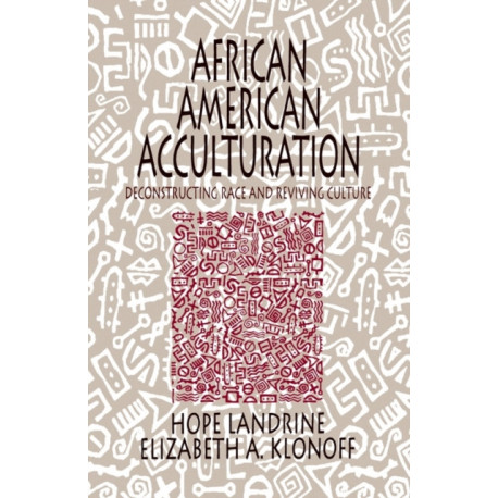 African American Acculturation: Deconstructing Race and Reviving Culture