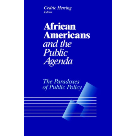 African Americans and the Public Agenda: The Paradoxes of Public Policy