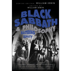 Black Sabbath and Philosophy: Mastering Reality
