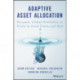 Adaptive Asset Allocation: Dynamic Global Portfolios to Profit in Good Times - and Bad