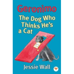 Geronimo: The Dog Who Thinks He's a Cat
