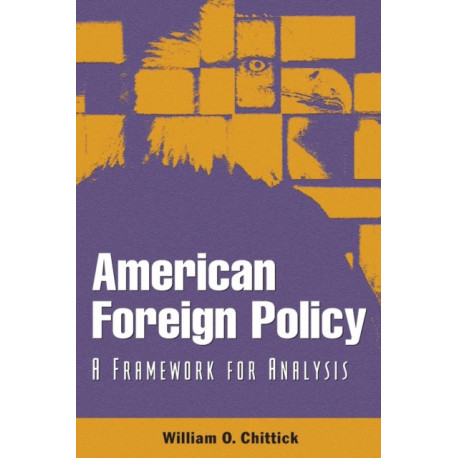 American Foreign Policy: A Framework for Analysis