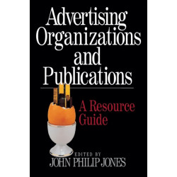 Advertising Organizations and Publications: A Resource Guide