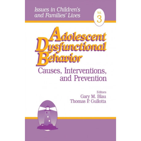 Adolescent Dysfunctional Behavior: Causes, Interventions, and Prevention