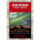 Raising the Bar: Integrity and Passion in Life and Business: The Story of Clif Bar Inc.