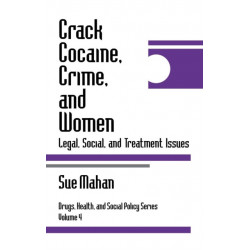 Crack Cocaine, Crime, and Women: Legal, Social, and Treatment Issues